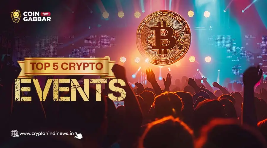 Top 5 Crypto Events, Dec 2024 के ख़ास Blockchain Events