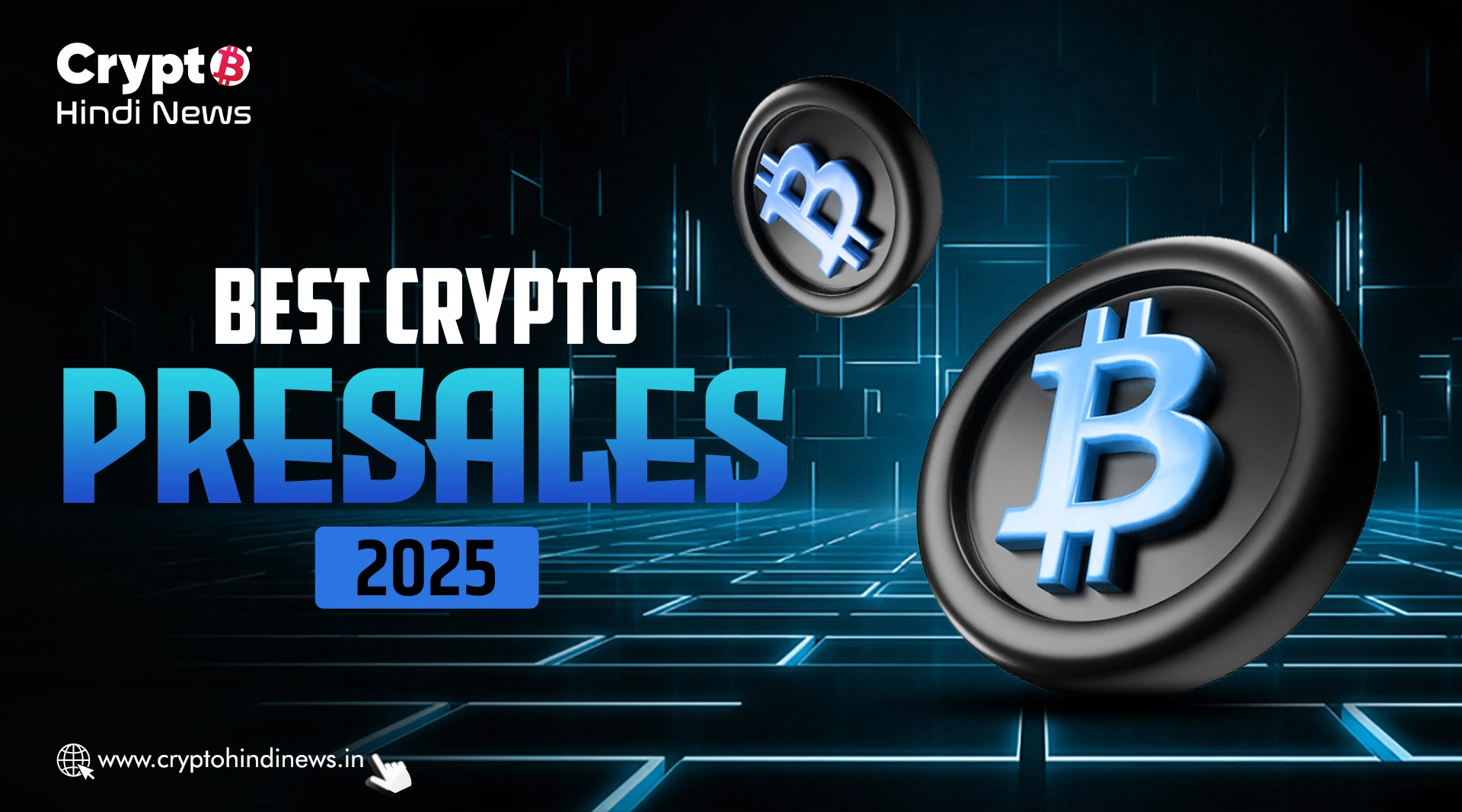 Best Crypto Presales 2025: हाई-ग्रोथ क्रिप्टो Projects में करें Invest
