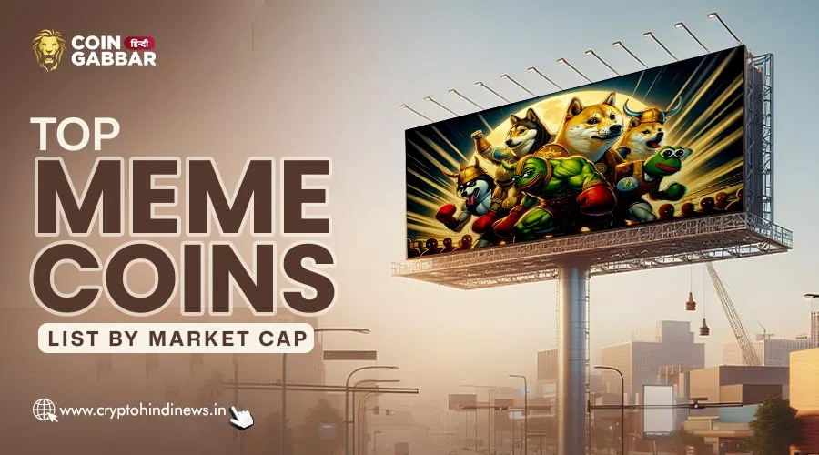 Top Meme Coins List by Market Cap – प्रमुख क्रिप्टो टोकन