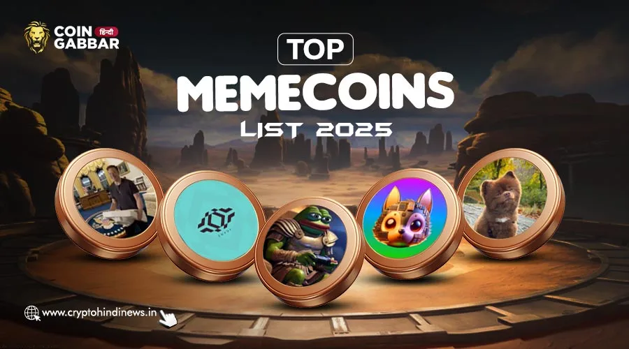 Top Memecoin List, 2025 में ये Memecoin हो सकते है प्रॉफिटेबल