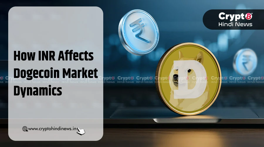 How INR Affects Dogecoin Market Dynamics, जानिए