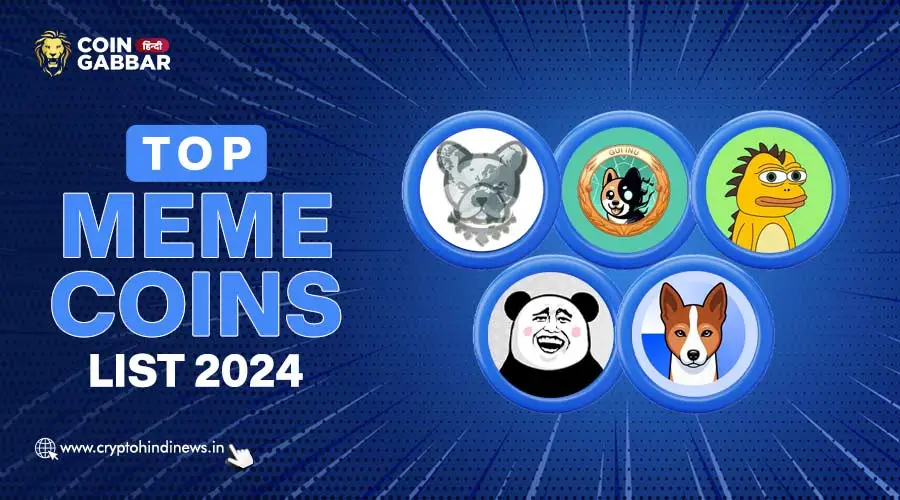 Top Memecoin List, जाने 2024 के Top Choices Meme Projects को