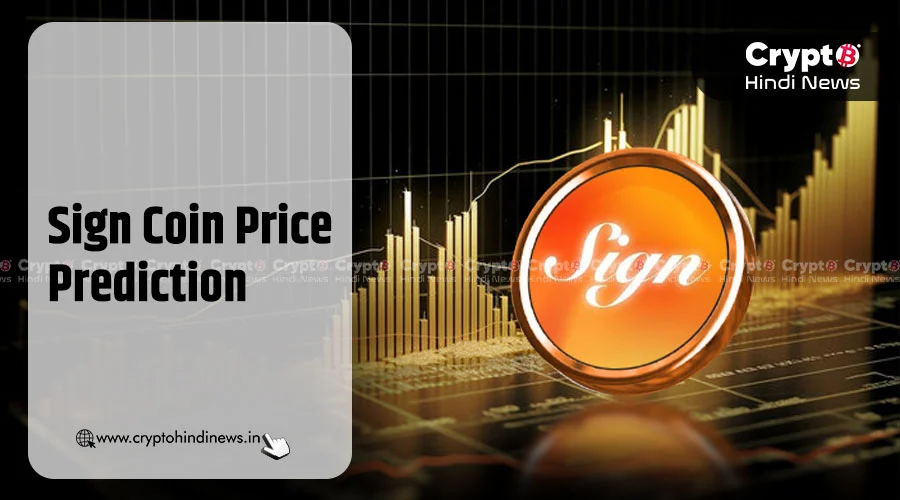 Sign Coin Price Prediction 2025