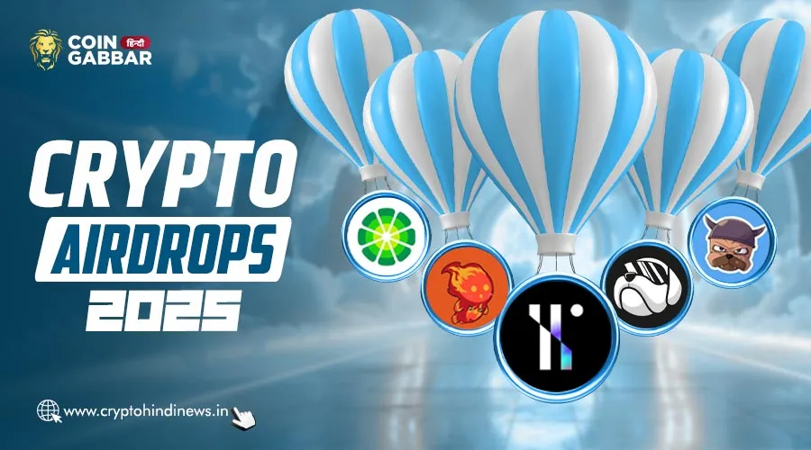 Top Crypto Airdrop, 2025 में इन प्रोजेक्ट को ना करें अनदेखा