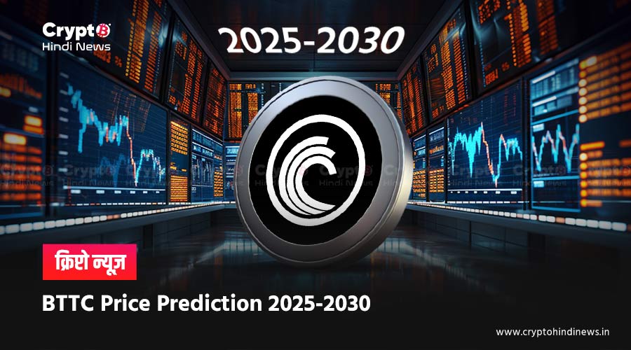 BTTC Price Prediction 2025, 2026, 2030