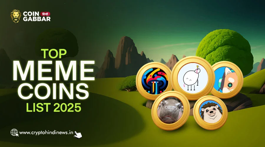 Top Memecoin List, जाने 2025 के Top Meme Token को विस्तार से