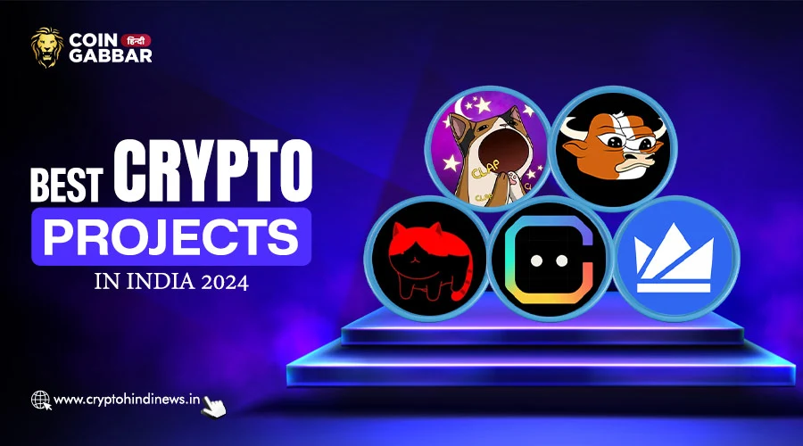 Best Crypto Projects in India, जानिए 2024 के यूनिक प्रोजेक्ट