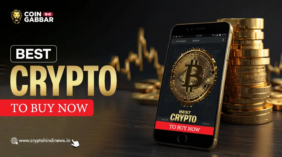 Best Crypto To Buy Now