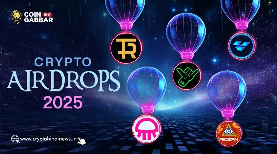 Top Crypto Airdrop, 2025 में नई अपॉर्चुनिटी को करें एक्सप्लोर