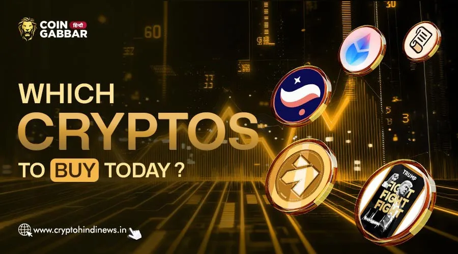 Which Cryptos To Buy Today, आज के सबसे Promising Cryptos