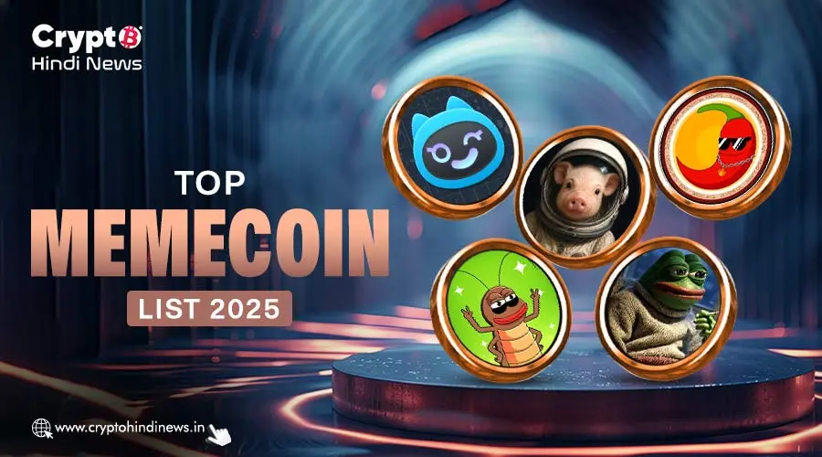 Top Memecoin List, May 2025 के Hot Meme Projects को जानिए