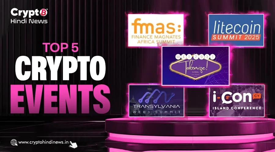 Crypto Event, May 2025 इन Top 5 Events को जानिए