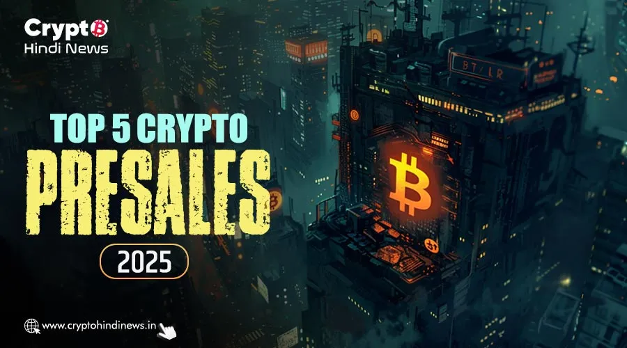 Top 5 Crypto Presale 2025, World X से Bitcoin Pepe तक