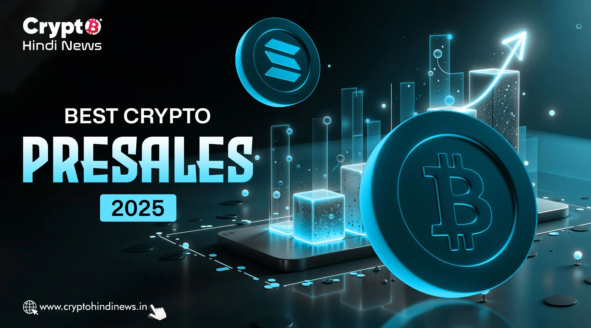 Trending Crypto Presale 2025: ऐसे प्रोजेक्ट्स जो कर सकते हैं बड़ा धमाका 