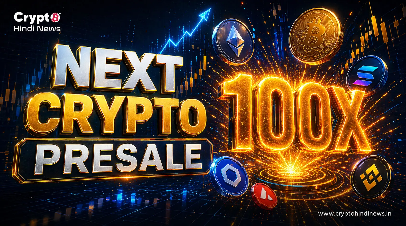 Next 100X Crypto Presale Picks: क्या ये प्रोजेक्ट खास हैं?