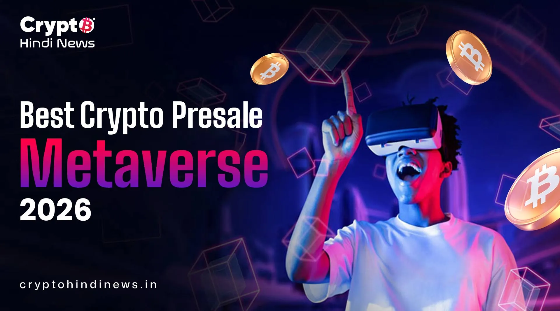 Best Crypto Presale Metaverse 2026: इनमें Early Entry का मौका 