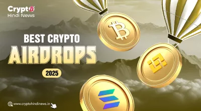Crypto Airdrops List December 2025: मिस न करें फ्री टोकन्स का मौका