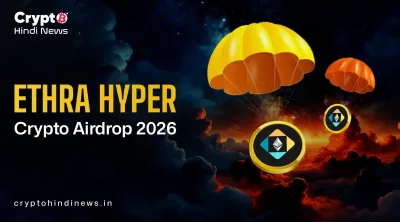 ETHRA HYPER Crypto Airdrop: अभी जॉइन करें, फ्री टोकन पाएं