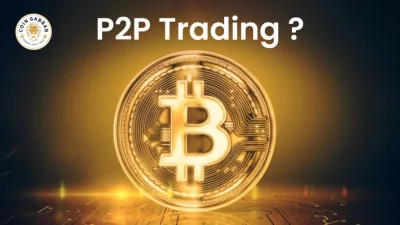 P2P ट्रेडिंग क्या है? यह ब्लॉकचेन को कैसे शक्ति देता है? | CoinGabbar