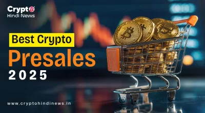 Best Crypto Presales to Buy in 2025: चुने ट्रेंडिंग प्रोजेक्ट्स