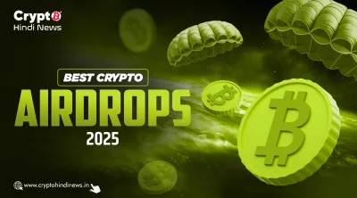 The Best Crypto Airdrops 2025