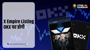 X Empire Listing OKX, गेमर्स और इन्वेस्टर्स के बीच Excitement