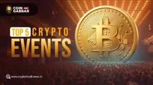 Top 5 Crypto Events, दिसंबर 2024 में होने वाले ख़ास इवेंट