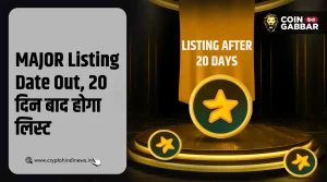 MAJOR Listing Date, जानिए कब होगी टोकन की लिस्टिंग?
