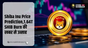 Shiba Inu Price Prediction,1.64T SHIB Burn ने बढ़ाई उम्मीद