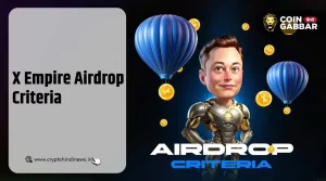 X Empire Airdrop Criteria, जाने Tokens कैसे बढ़ाएं