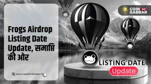 Frogs Airdrop Listing Date Update, 4 अक्टूबर 2024 को Ending