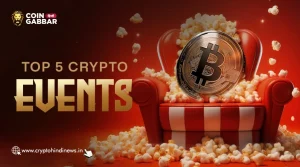 Top 5 Crypto Event, Feb 2025 में इन Worldwide Event को जानिए