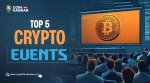 Top 5 Crypto Event, फरवरी 2025 होगा ख़ास, होंगे कई ख़ास इवेंट
