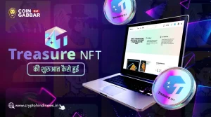 Treasure NFT की शुरुआत कैसे हुई, NFT Market को दी नई दिशा