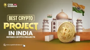 Best Crypto Project in India, 5 Refined Crypto Projects List
