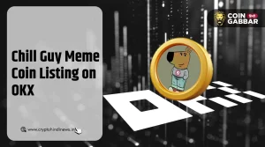 Chill Guy Meme Coin Listing on OKX, जानिए लिस्टिंग डेट
