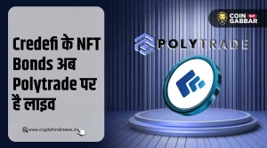 Credefi के NFT Bonds Polytrade Marketplace पर हुए लॉन्च