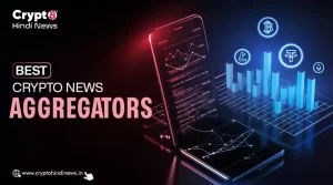 2025 के Best Crypto News Aggregators के बारे में जानिए