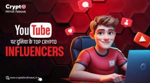 Best Crypto Influencers of the World on Youtube