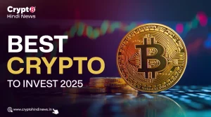 Best Crypto to Invest in 2025