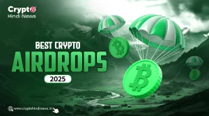 Best Crypto Airdrops 2025, Free Tokens और Web3 Projects से बने करोड़पति