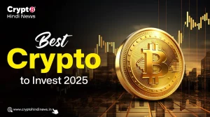 Best Crypto to Invest 2025